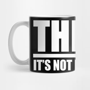 Think it's not Illegal Yet! Mug